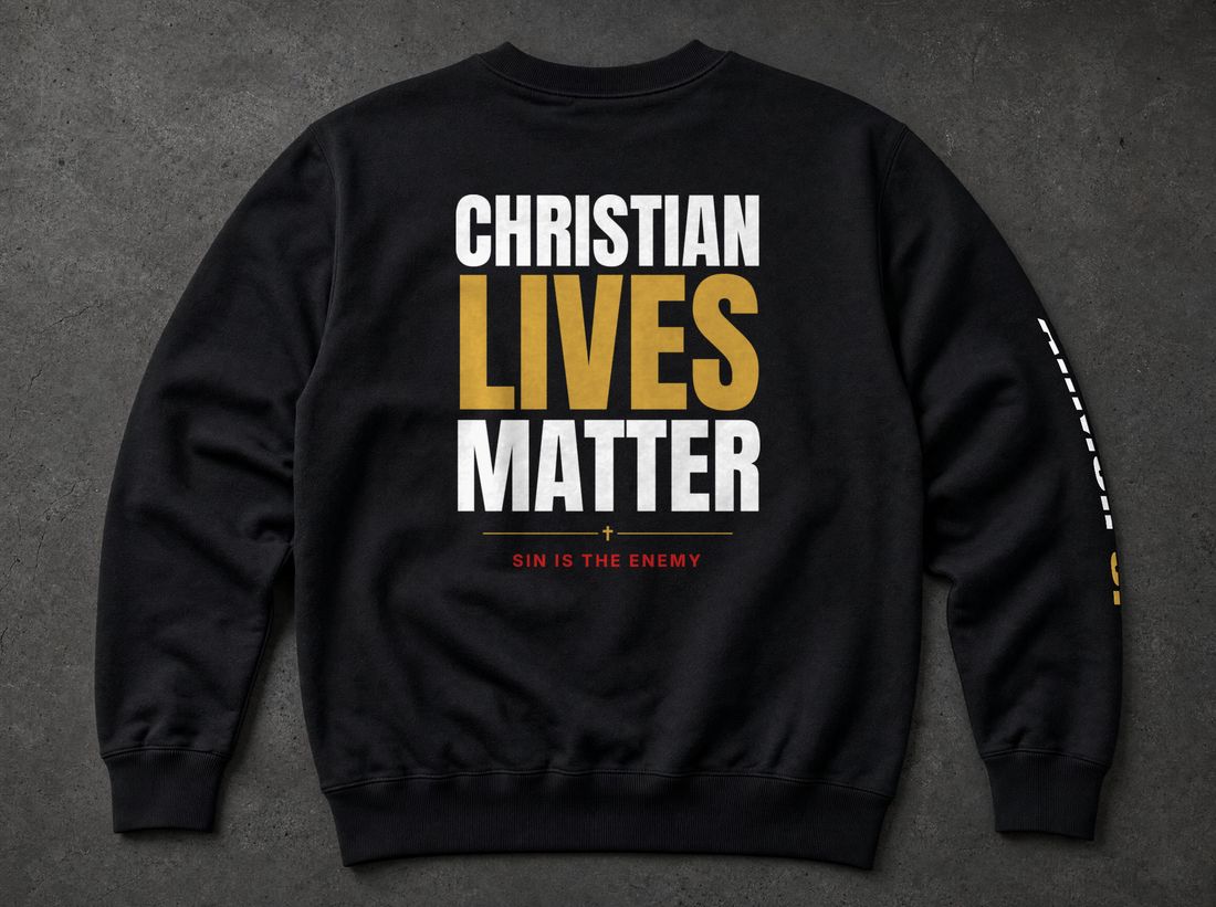Christian Lives Matter Sweatshirt